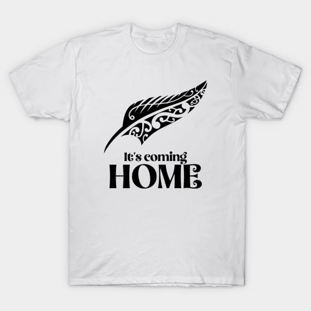 It's Coming Home T-Shirt by Pawsitivity Park